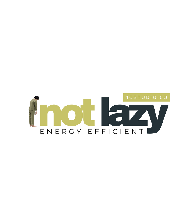 Not Lazy. Energy Efficient. — detail — alt