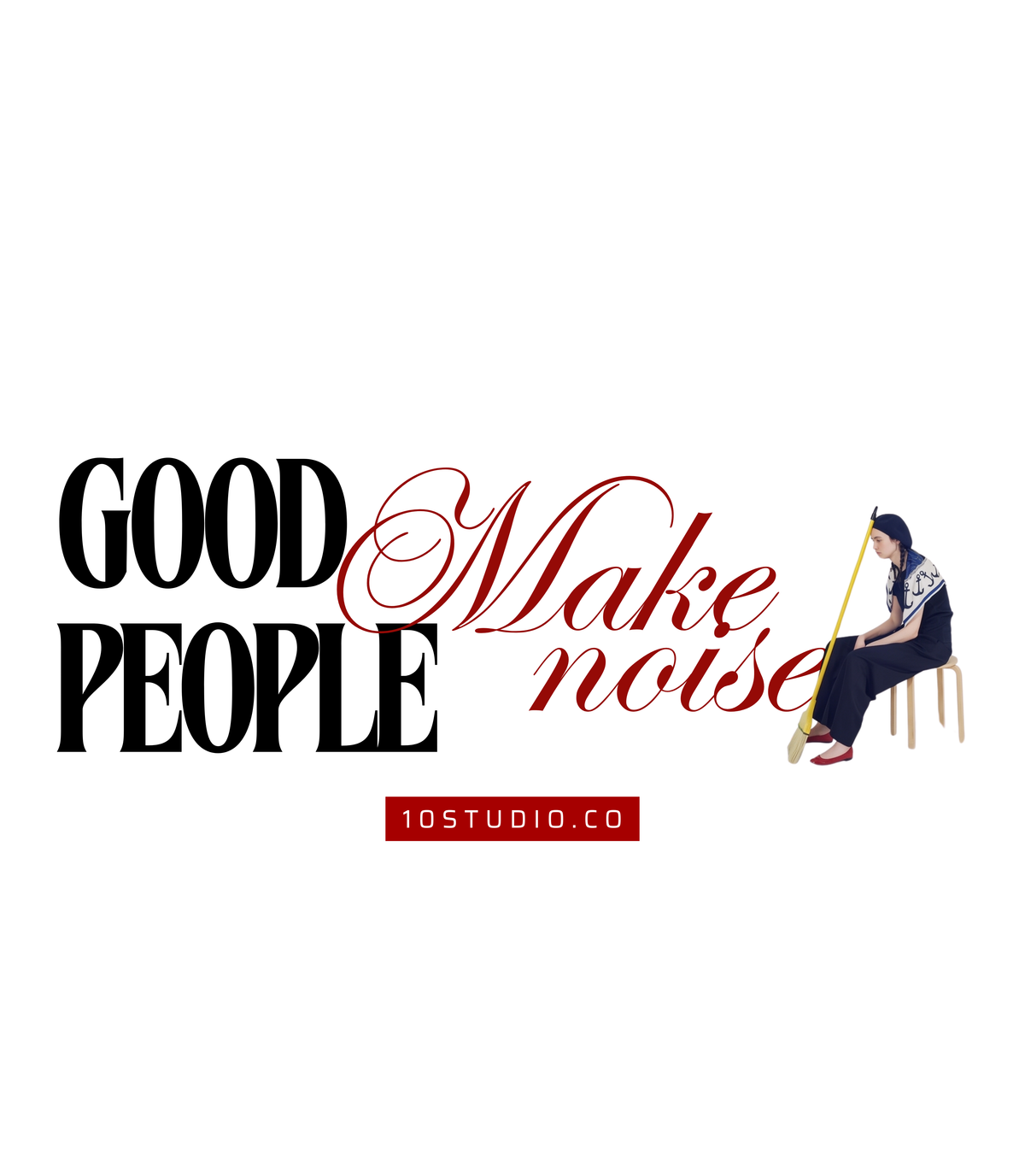 Good People Make Noise — detail